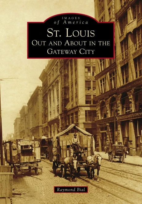 St. Louis: Out and About in the Gateway City (Images of America)