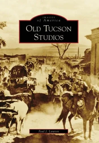 Old Tucson Studios (Images of America: Arizona)
