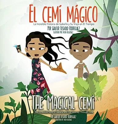 El Cemí Mágico: La Increíble Historia De Isabella Y Su Viaje En El Tiempo (Spanish Edition)
