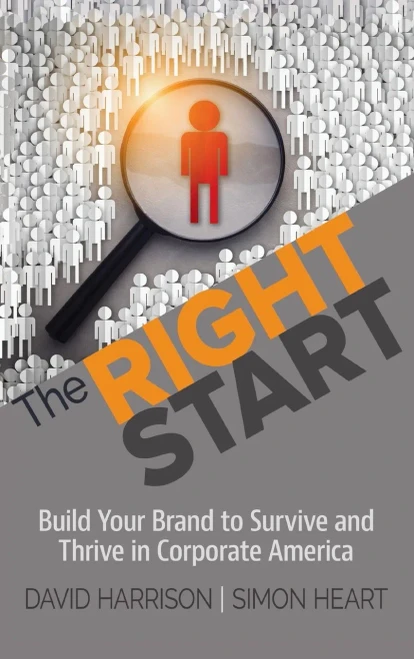 The Right Start: Build Your Brand To Survive And Thrive In Corporate America