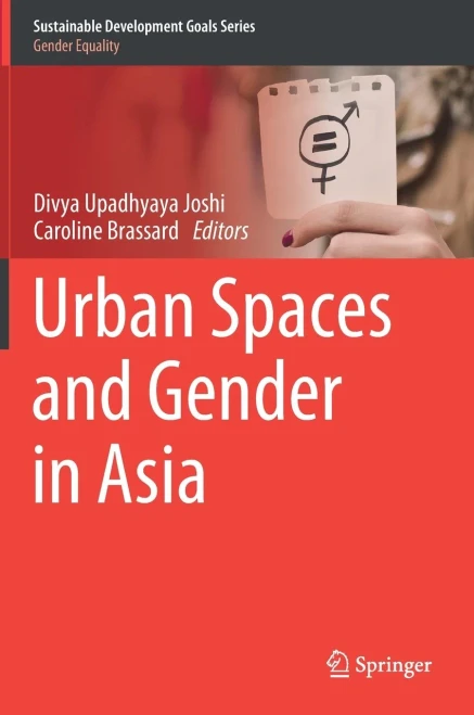 Urban Spaces And Gender In Asia (Sustainable Development Goals Series)