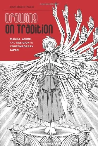 Drawing On Tradition: Manga, Anime, And Religion In Contemporary Japan