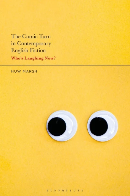 The Comic Turn In Contemporary English Fiction: WhoS Laughing Now?