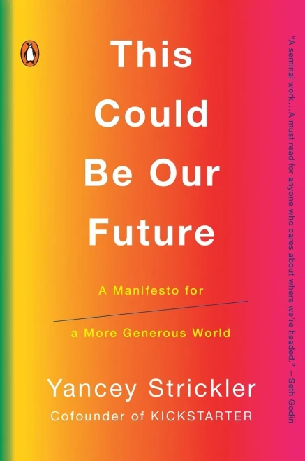 This Could Be Our Future: A Manifesto For A More Generous World