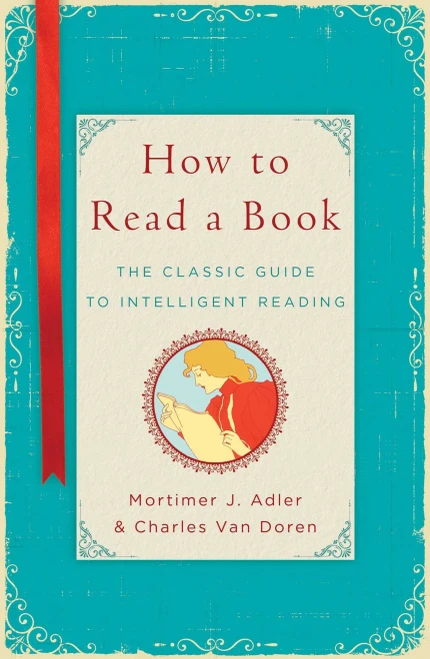 How To Read A Book: The Classic Guide To Intelligent Reading