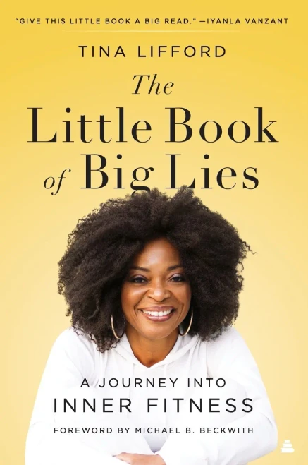 The Little Book Of Big Lies: A Journey Into Inner Fitness
