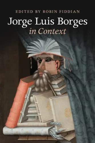 Jorge Luis Borges In Context (Literature In Context)