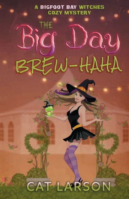 The Big Day Brew-Haha: A Bigfoot Bay Witches Paranormal Cozy Mystery Novella