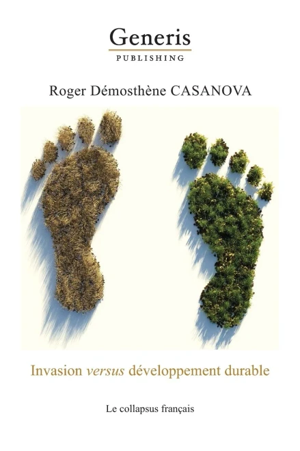 Invasion Versus Développement Durable: Le Collapsus Français (French Edition)
