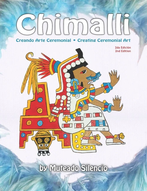 Chimalli: Creando Arte Ceremonial / Creating Ceremonial Art (Spanish Edition)