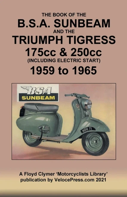 Book Of The Bsa Sunbeam & Triumph Tigress 175Cc & 250Cc Scooters 1959 To 1965