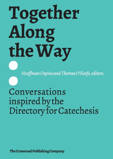 Together Along The Way: Conversations Inspired By The Directory For Catechesis