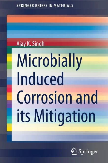 Microbially Induced Corrosion And Its Mitigation (Springerbriefs In Materials)
