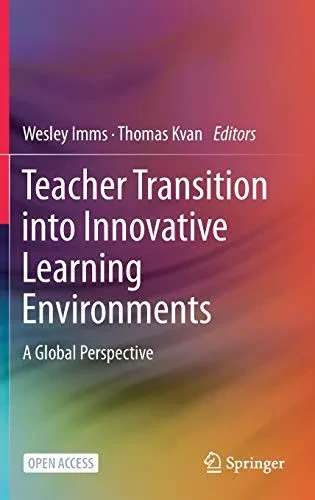 Teacher Transition Into Innovative Learning Environments: A Global Perspective