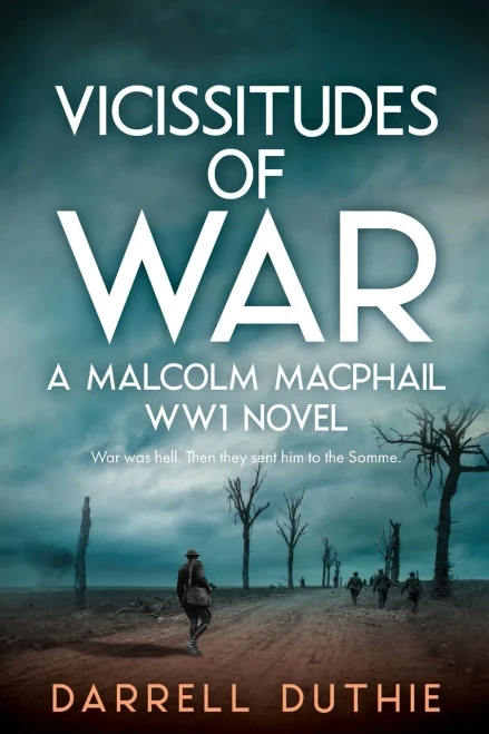 Vicissitudes Of War: A Malcolm Macphail Ww1 Novel (Malcolm Macphail Ww1 Series)