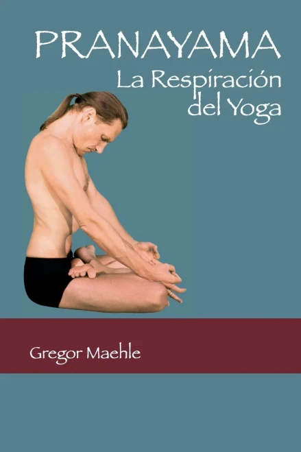 Pranayama: La Respiración Del Yoga (Pranayama) (Ashtanga Yoga) (Spanish Edition)
