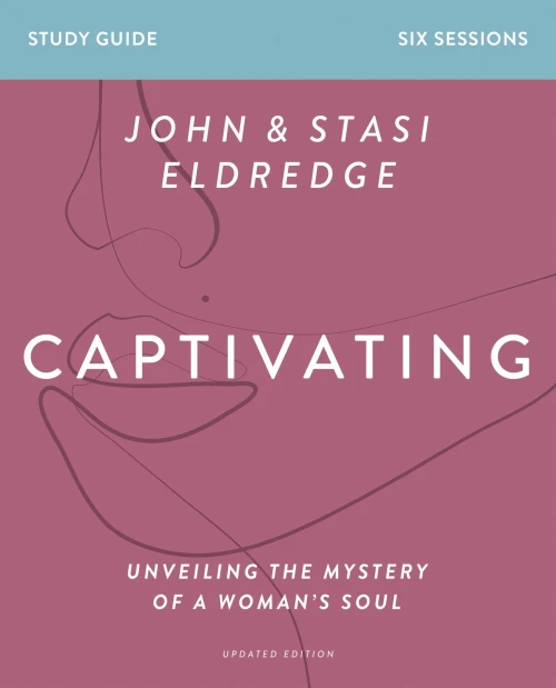 Captivating Study Guide, Updated Edition: Unveiling The Mystery Of A WomanS Soul