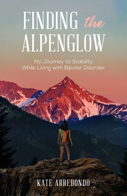 Finding The Alpenglow: My Journey To Stability While Living With Bipolar Disorder