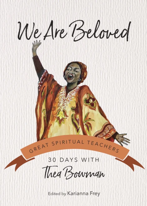 We Are Beloved: 30 Days With Thea Bowman (30 Days With A Great Spiritual Teacher)