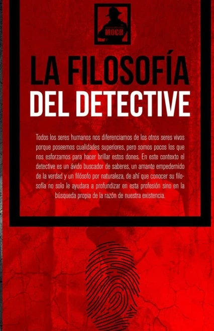 La Filosofía Del Detective: Agentes Privados Moch Internacional (Spanish Edition)