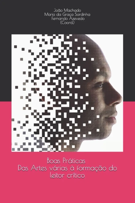 Boas Práticas: Das Artes Várias À Formação Do Leitor Crítico (Portuguese Edition)