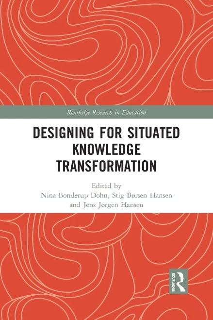 Designing For Situated Knowledge Transformation (Routledge Research In Education)