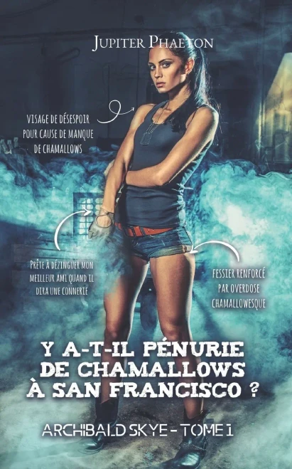 Y A-T-Il P?nurie De Chamallows ? San Francisco ? (Archibald Skye) (French Edition)