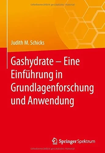 Gashydrate Û Eine Einf?hrung In Grundlagenforschung Und Anwendung (German Edition)