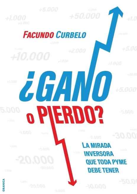 ¿Gano O Pierdo?: La Mirada Inversora Que Toda Pyme Necesita Tener (Spanish Edition)