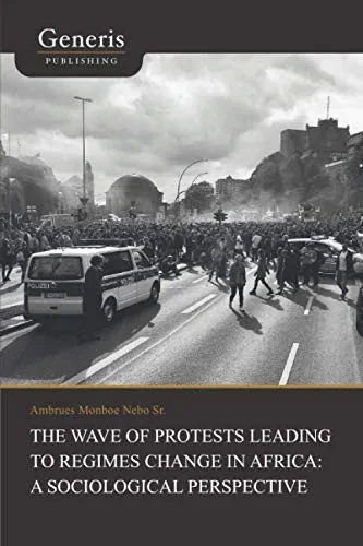 The Wave Of Protests Leading To Regimes Change In Africa: A Sociological Perspective