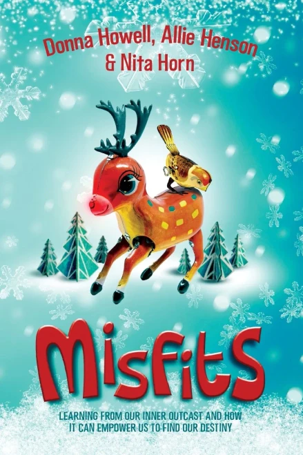 Misfits:Learning From Our Inner Outcast And How It Can Empower Us To Find Our Destiny
