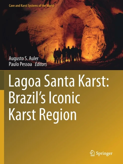 Lagoa Santa Karst: Brazil'S Iconic Karst Region (Cave And Karst Systems Of The World)