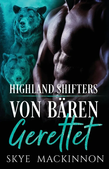 Von B?ren Gerettet: Ein Paranormaler Liebesroman (Highland Shifters) (German Edition)