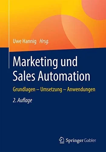Marketing Und Sales Automation: Grundlagen Û Umsetzung Û Anwendungen (German Edition)