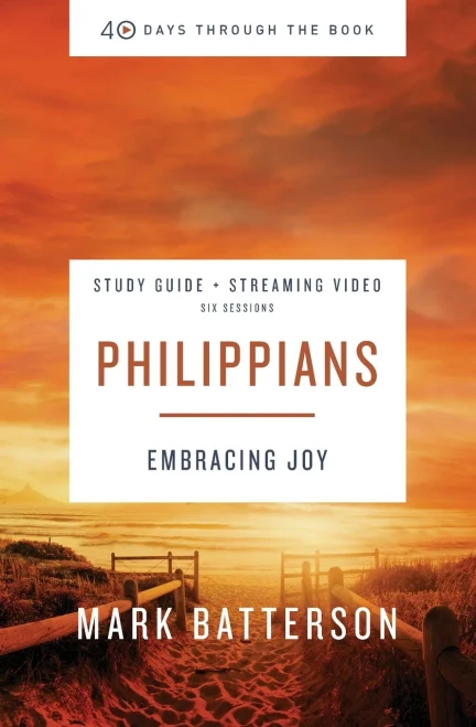 Philippians Study Guide Plus Streaming Video: Embracing Joy (40 Days Through The Book)