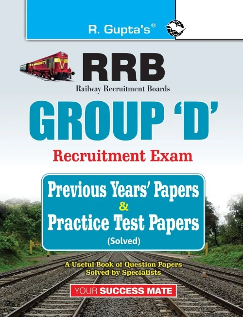 Rrb: Group 'D' Recruitment Exam Previous Years' Papers & Practice Test Papers (Solved)