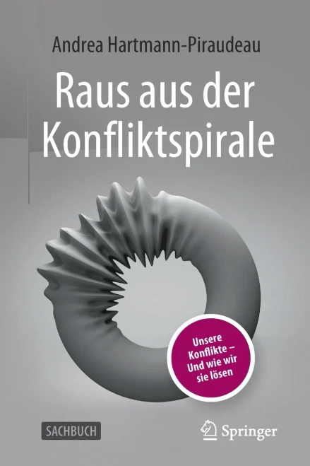 Raus Aus Der Konfliktspirale: Unsere Konflikte - Und Wie Wir Sie L÷Sen (German Edition)
