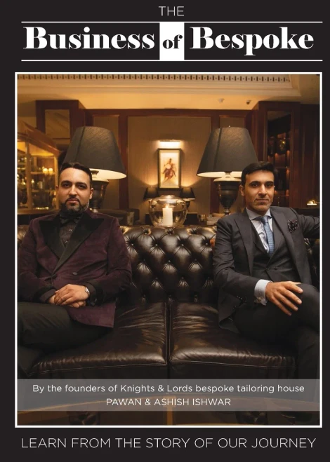 The Business Of Bespoke: By The Founders Of The Bespoke Tailoring House Knights & Lords