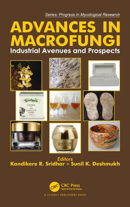 Advances In Macrofungi: Industrial Avenues And Prospects (Progress In Mycological Research)