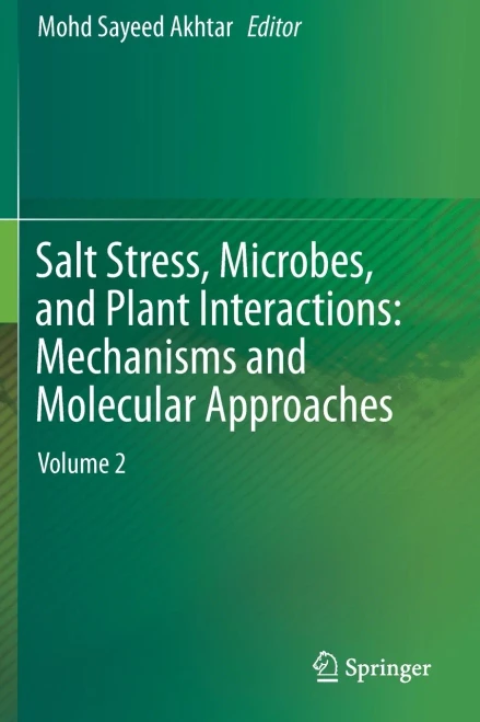 Salt Stress, Microbes, And Plant Interactions: Mechanisms And Molecular Approaches: Volume 2