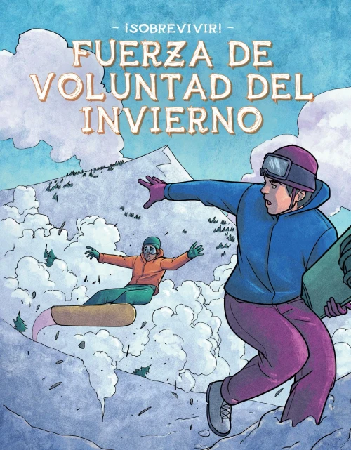Fuerza De Voluntad Del Invierno / Winter Willpower (Sobrevivir! / Survive!) (Spanish Edition)