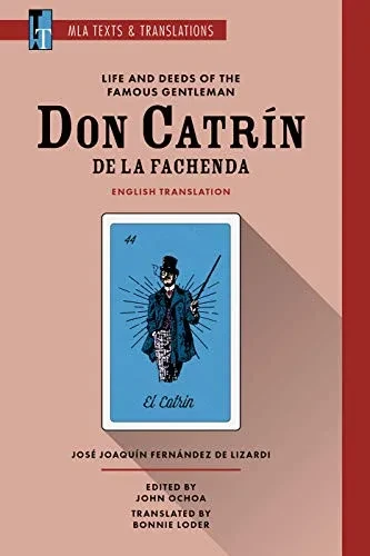 Life And Deeds Of The Famous Gentleman Don Catr?n De La Fachenda (Mla Texts And Translations)