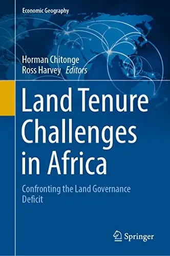 Land Tenure Challenges In Africa: Confronting The Land Governance Deficit (Economic Geography)