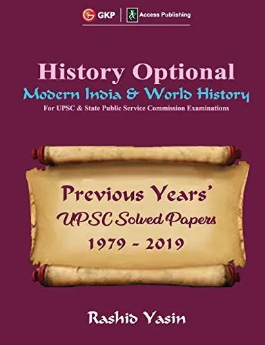 History Optional - Modern India & World History - Previous Year'S Upsc Solved Papers 1979-2019