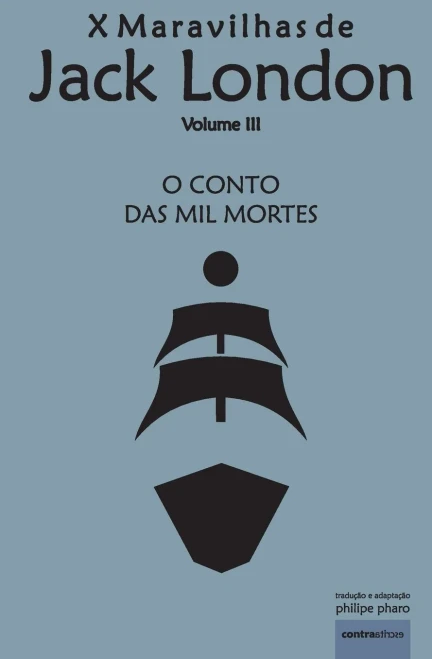 O Conto Das Mil Mortes: Navio Da Tortura (3) (X Maravilhas De Jack London) (Portuguese Edition)