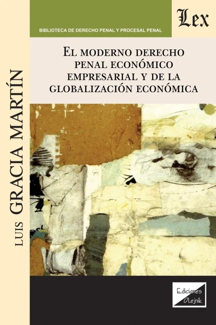 El Moderno Derecho Penal Económico Empresarial Y De La Globalización Económica (Spanish Edition)