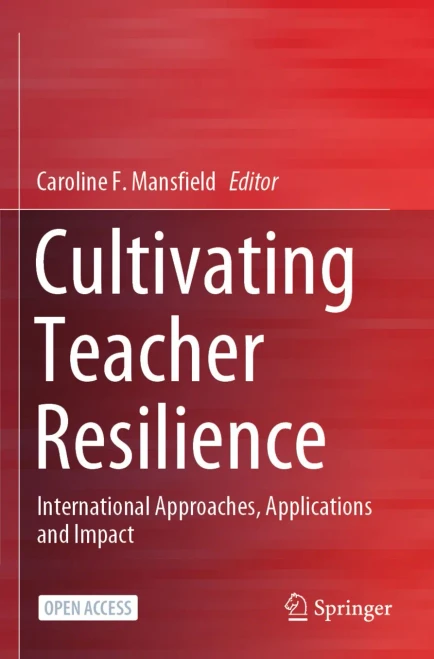 Cultivating Teacher Resilience: International Approaches, Applications And Impact