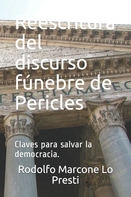 Reescritura Del Discurso Fúnebre De Pericles: Claves Para Salvar La Democracia. (Spanish Edition)