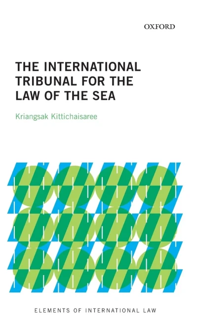 The International Tribunal For The Law Of The Sea (Elements Of International Law)