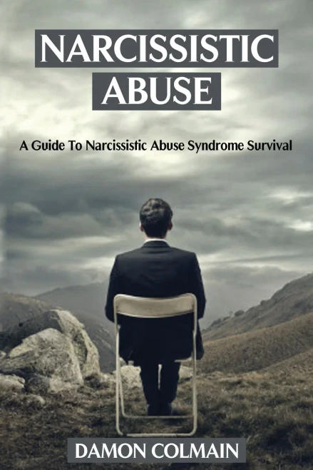 Narcissistic Abuse: A Guide To Narcissistic Abuse Syndrome Survival (Narcissism Abuse Recovery Book)